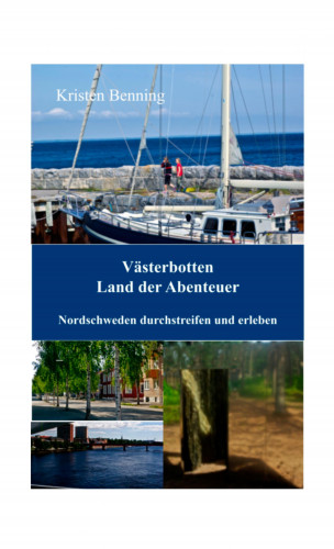 Kristen Benning: Västerbotten Land der Abenteuer