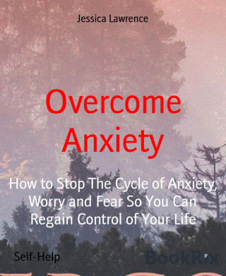 Jessica Lawrence: Overcome Anxiety