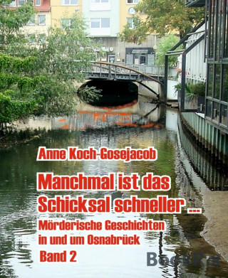 Anne Koch-Gosejacob: Manchmal ist das Schicksal gnädig