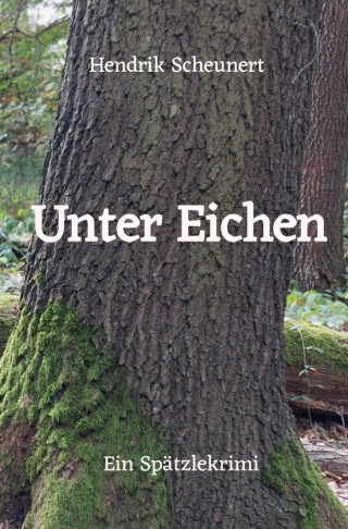 Hendrik Scheunert: Unter Eichen