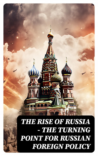 Federal Bureau of Investigation, Strategic Studies Institute, Keir Giles, R. Evan Ellis, Department of Homeland Security: The Rise of Russia - The Turning Point for Russian Foreign Policy