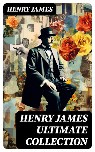 Henry James: HENRY JAMES Ultimate Collection