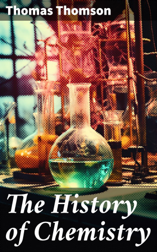Thomas Thomson: The History of Chemistry