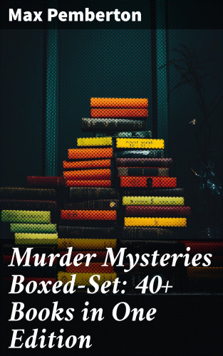 Max Pemberton: Murder Mysteries Boxed-Set: 40+ Books in One Edition