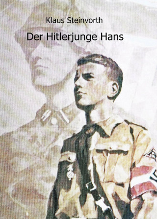 Klaus Steinvorth: Der Hitlerjunge Hans