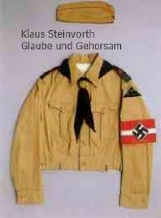 Klaus Steinvorth: Glaube und Gehorsam