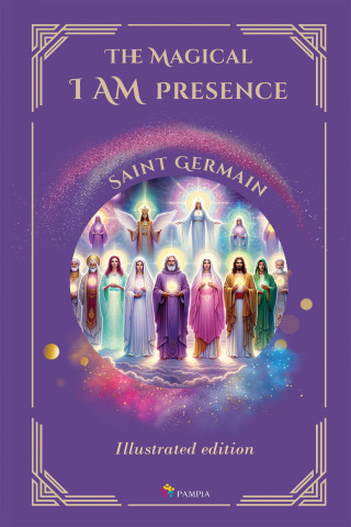 Saint Germain: The Magical I Am Presence