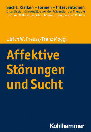 Ulrich W. Preuss, Franz Moggi: Affektive Störungen und Sucht