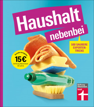 Christian Eigner: Haushalt nebenbei – Der Ratgeber für alle, die Hausarbeit zur Nebensache machen wollen, mit vielen Beispielen und Spartipps für das optimale Equipment