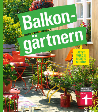 Tobias Peterson: Balkongärtnern – alles was Sie darüber wissen müssen und wie Sie auch mit wenig Zeit viel erreichen können, gut geeignet für Anfänger