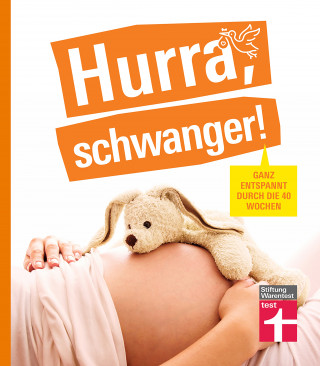 Kirsten Khaschei: Hurra, schwanger! – Die perfekte Begleitung durch die Schwangerschaft, guter Überblick über die wichtigsten Fragen, anschaulich erklärt dank Doppelseiten-Prinzip