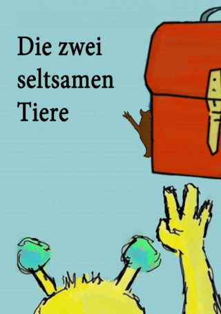 Christoph Scheibl: Die zwei seltsamen Tiere