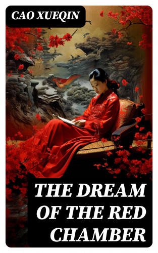 Cao Xueqin: The Dream of the Red Chamber