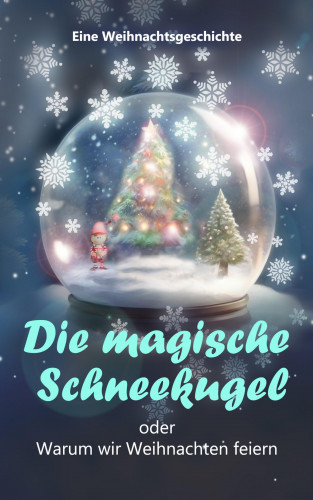 Verlag Heliakon: Die magische Schneekugel