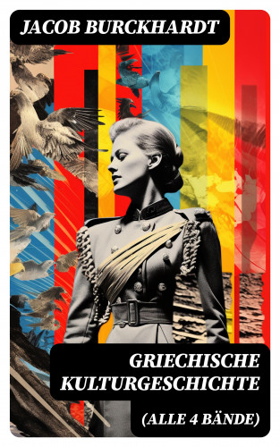 Jacob Burckhardt: Griechische Kulturgeschichte (Alle 4 Bände)