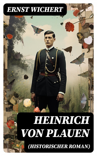 Ernst Wichert: Heinrich von Plauen (Historischer Roman)