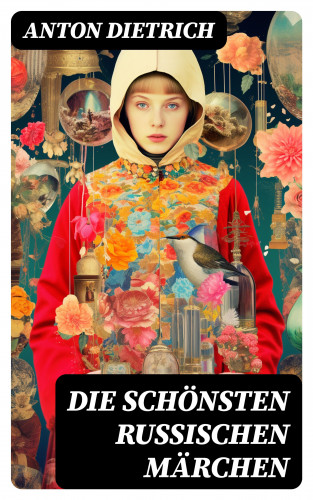 Anton Dietrich: Die schönsten russischen Märchen