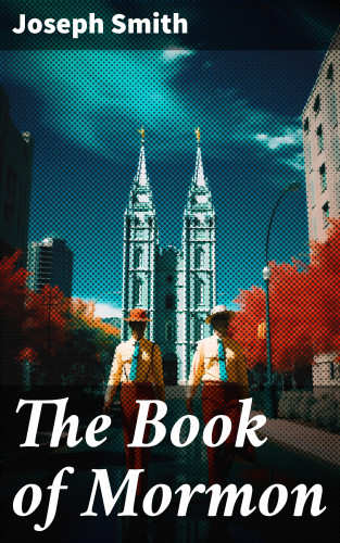 Joseph Smith: The Book of Mormon