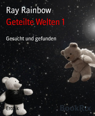 Ray Rainbow: Geteilte Welten 1