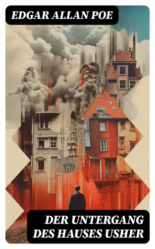 Edgar Allan Poe: Der Untergang des Hauses Usher