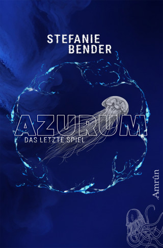 Stefanie Bender: Azurum - Das letzte Spiel
