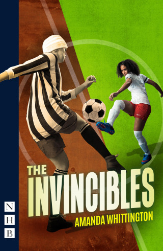 Amanda Whittington: The Invincibles (NHB Modern Plays)