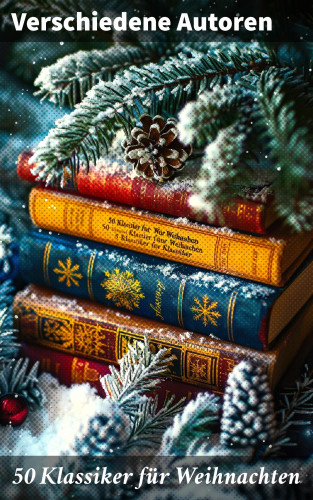 Jules Verne, Lewis Carroll, Selma Lagerlöf, Johanna Spyri, Charles Dickens, Theodor Fontane, Karl May, Mark Twain, Eufemia von Adlersfeld-Ballestrem, Robert Louis Stevenson, Edgar Allan Poe, Charlotte Brontë, Jack London, Victor Hugo, Arthur Conan Doyle, Frances Hodgson Burnett, Jane Austen, Alexandre Dumas, Beatrix Potter, Voltaire, Lew Wallace, G. K. Chesterton, Hans Christian Andersen, Fjodor Michailowitsch Dostojewski, Wilhelmine Heimburg, Kurt Tucholsky, Hermann Kurz, Brüder Grimm, Hedwig Courths-Mahler, E.T.A. Hoffman: 50 Klassiker für Weihnachten