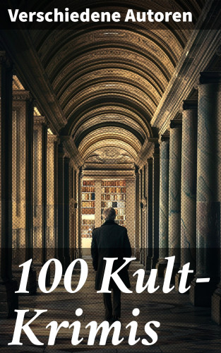 Jules Verne, Ricarda Huch, Charles Dickens, Theodor Fontane, Karl May, Mark Twain, Hugo Bettauer, Eufemia von Adlersfeld-Ballestrem, Robert Louis Stevenson, Edgar Allan Poe, Anne Brontë, Emily Brontë, Arthur Conan Doyle, Joseph Conrad, Walter Scott, Daniel Defoe, Arthur Morrison, Emile Gaboriau, Alexandre Dumas, Frank Heller, Washington Irving, Wilkie Collins, Edgar Wallace, Sven Elvestad, J. S. Fletcher, G. K. Chesterton, E. T. A. Hoffmann, Fjodor Dostojewski, Ernest William Hornung, Friedrich Glauser, Louis Weinert-Wilton, Matthias McDonnell Bodkin, Philipp Galen, Matthias Blank, Paul Rosenhayn, Otto Schwerin: 100 Kult-Krimis