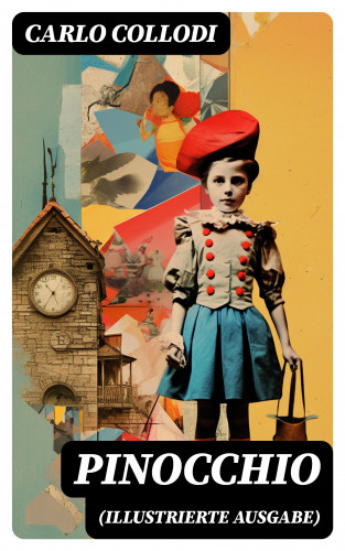 Carlo Collodi: PINOCCHIO (Illustrierte Ausgabe)