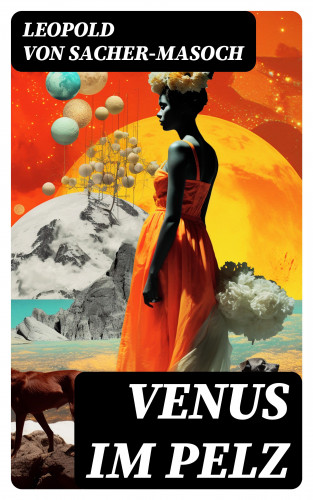 Leopold von Sacher-Masoch: Venus im Pelz