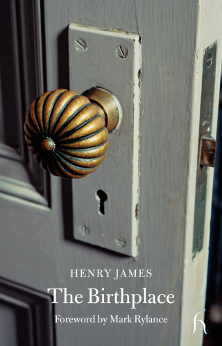 Henry James: The Birthplace