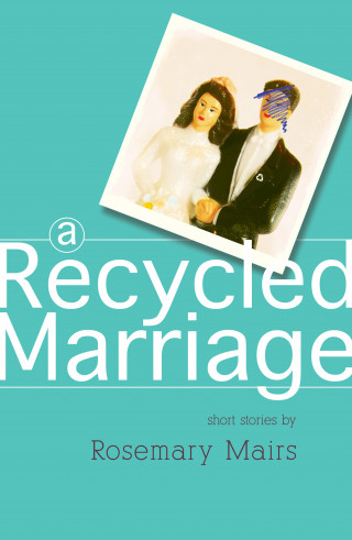 Rosemary Mairs: A Recycled Marriage