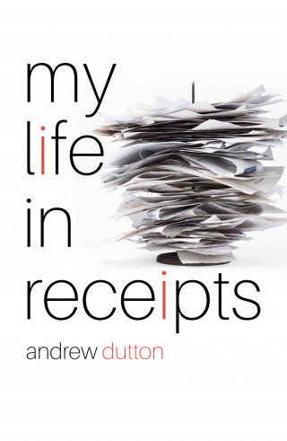 Andrew Dutton: My Life in Receipts