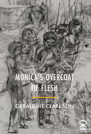 Geraldine Clarkson: Monica's Overcoat of Flesh