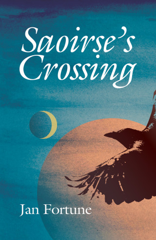 Jan Fortune: Saoirse's Crossing