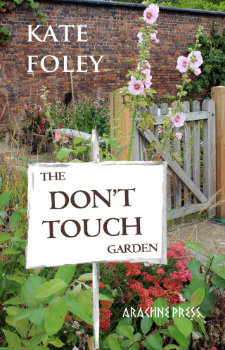 Kate Foley: The Don't Touch Garden
