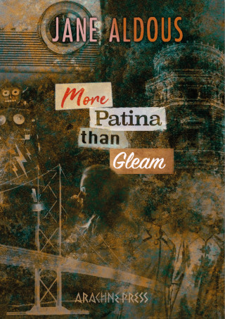 Jane Aldous: More Patina than Gleam