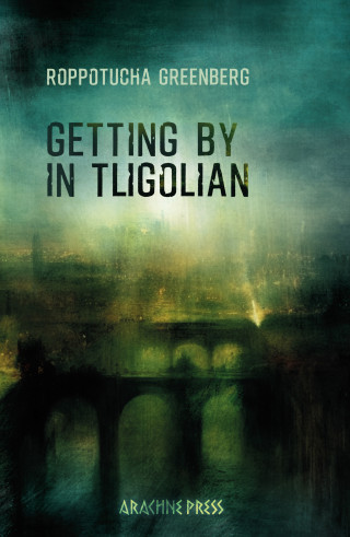 Roppotucha Greenberg: Getting by in Tligolian