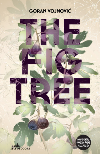 Goran Vojnović: The Fig Tree