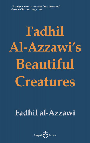 Fadhil Al-Azzawi: Fadhil Al-Azzawi's Beautiful Creatures