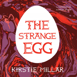 Kirstie Millar: The Strange Egg