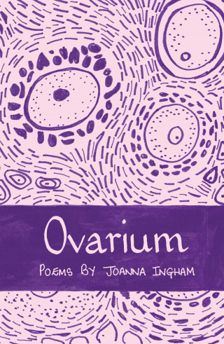 Joanna Ingham: Ovarium