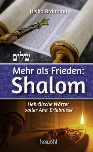 Heiko Bräuning: Mehr als Frieden: Shalom