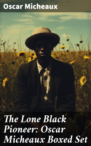 Oscar Micheaux: The Lone Black Pioneer: Oscar Micheaux Boxed Set