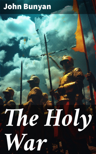 John Bunyan: The Holy War