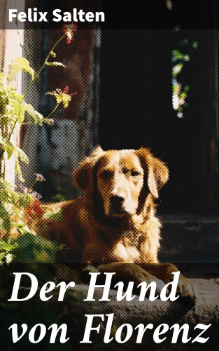 Felix Salten: Der Hund von Florenz