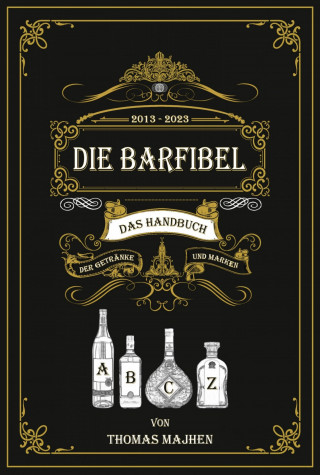 Thomas Majhen: Die Barfibel - Das Handbuch der Getränke und Marken
