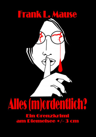 Frank L. Mause: Alles (m)ordentlich?