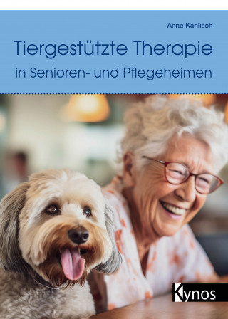 Anne Kahlisch: Tiergestützte Therapie in Senioren- und Pflegeheimen