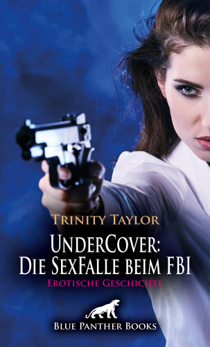 Trinity Taylor: UnderCover: Die SexFalle beim FBI | Erotische Geschichte